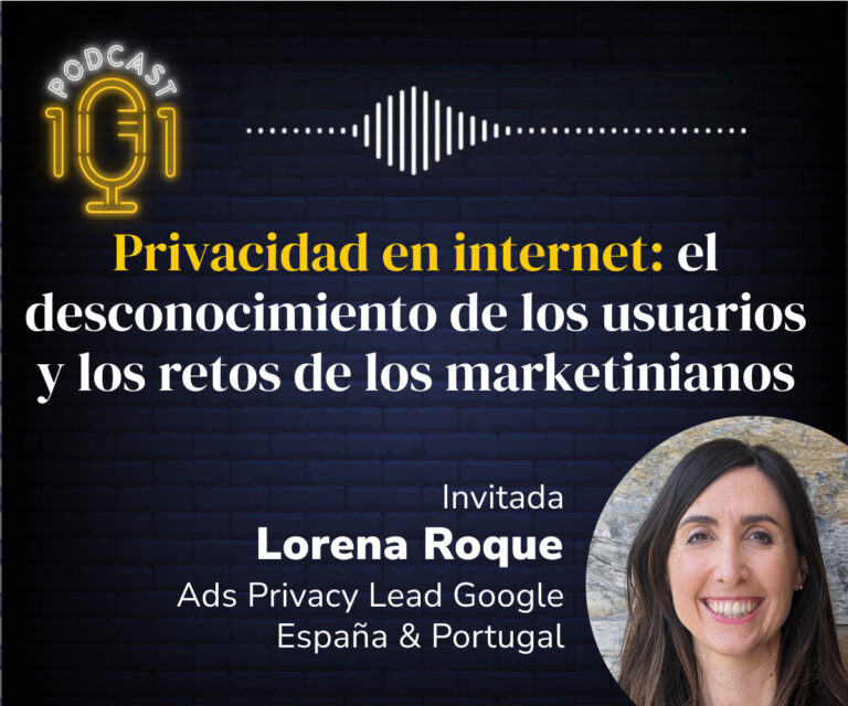 Podcast 101 con Lorena Roque, responsable en Google de privacidad en la publicidad para España y Portugal